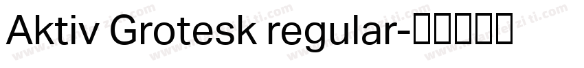 Aktiv Grotesk regular字体转换
